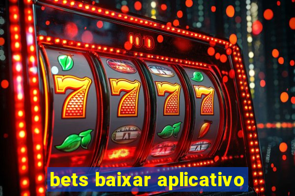 bets baixar aplicativo