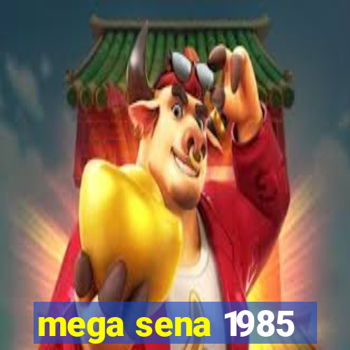 mega sena 1985