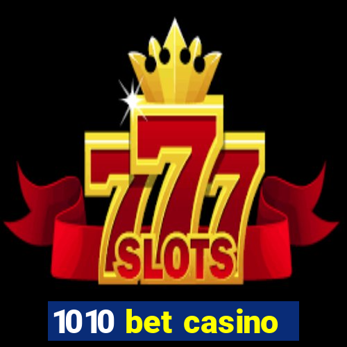 1010 bet casino