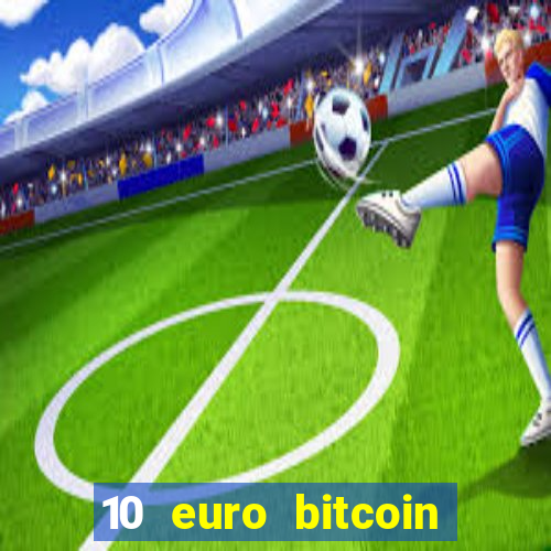 10 euro bitcoin casino bonus ohne einzahlung