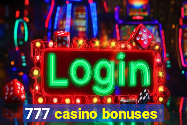 777 casino bonuses