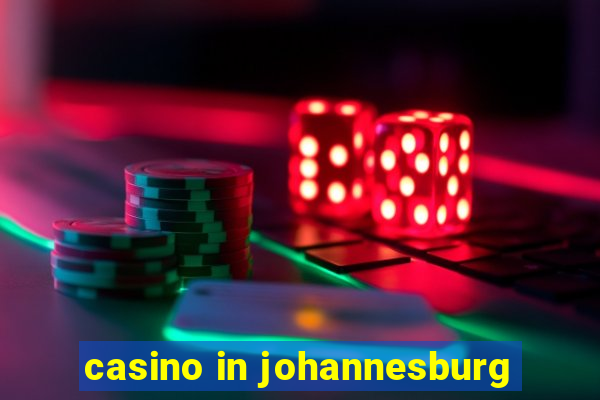 casino in johannesburg