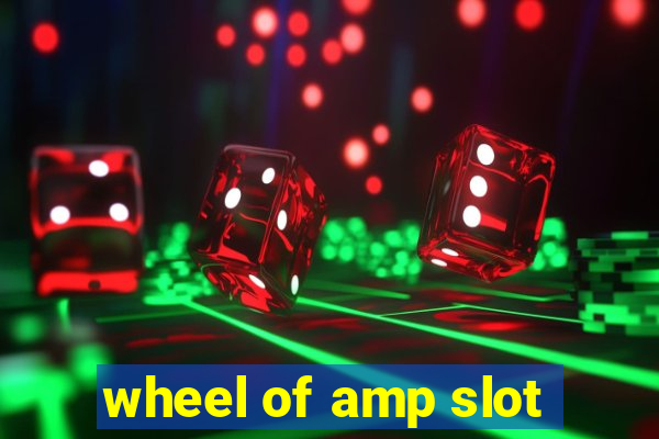 wheel of amp slot