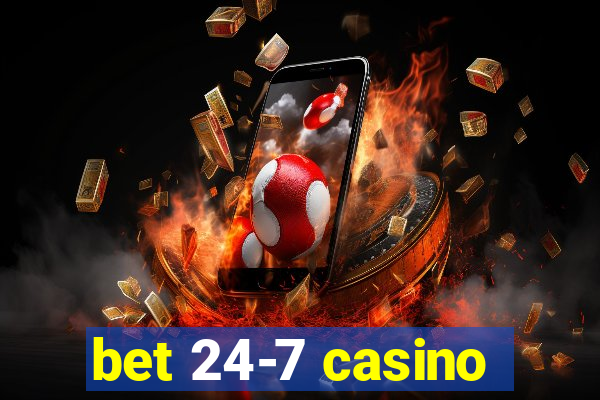 bet 24-7 casino