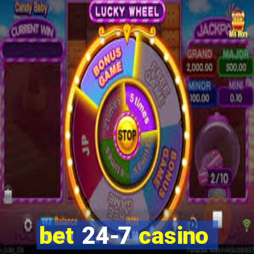 bet 24-7 casino