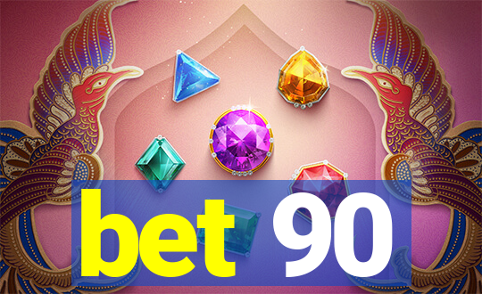 bet 90