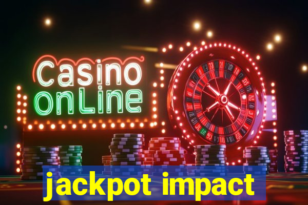 jackpot impact