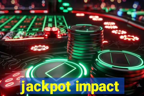 jackpot impact