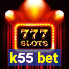 k55 bet