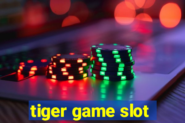 tiger game slot