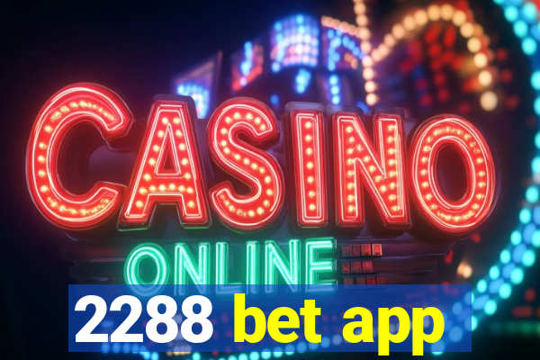 2288 bet app