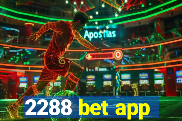 2288 bet app