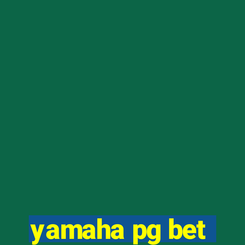 yamaha pg bet