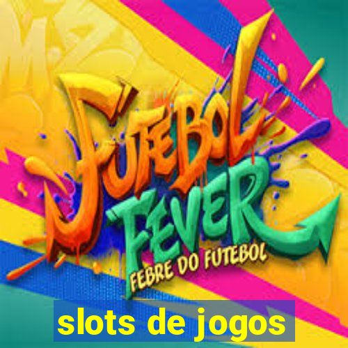 slots de jogos