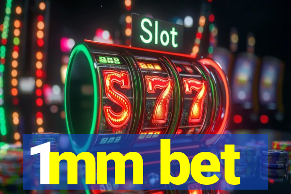 1mm bet