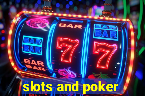 slots and poker