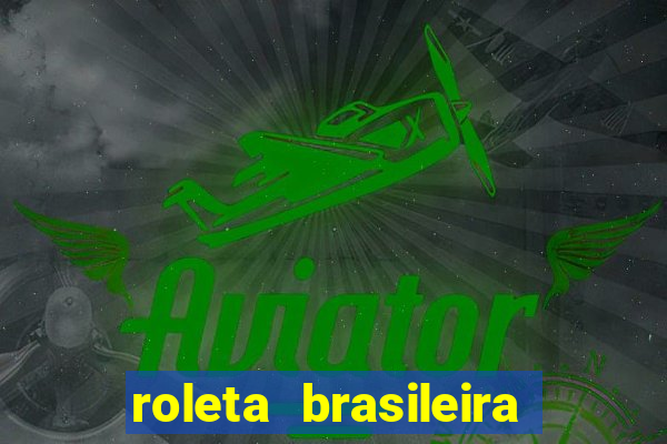 roleta brasileira ao vivo