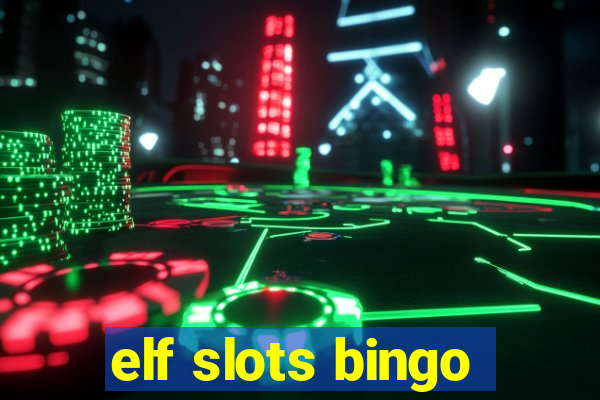 elf slots bingo