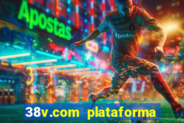 38v.com plataforma de jogos