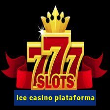 ice casino plataforma