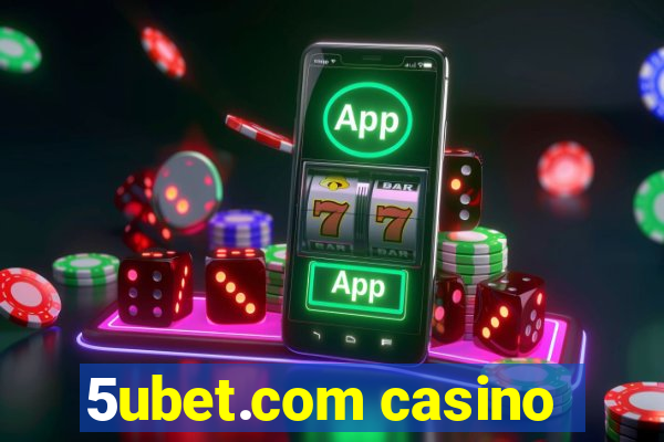 5ubet.com casino