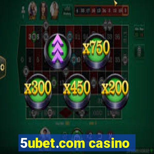 5ubet.com casino