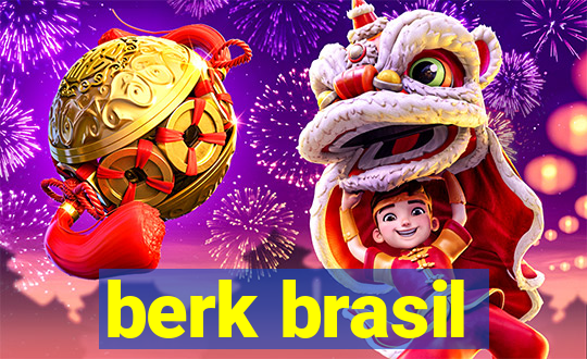 berk brasil