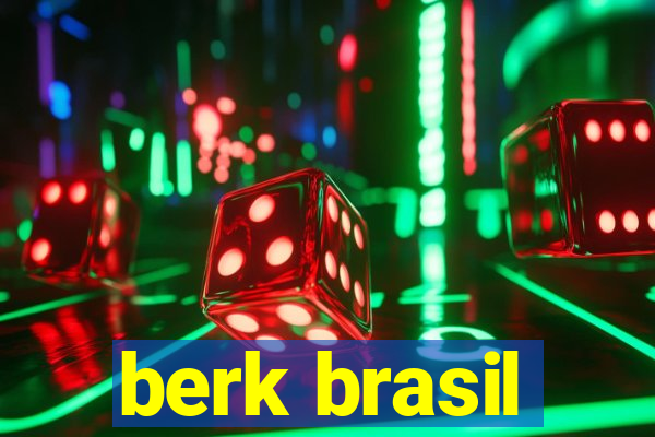 berk brasil