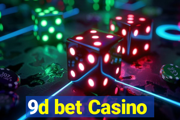 9d bet Casino