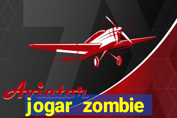 jogar zombie outbreak demo