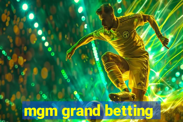 mgm grand betting