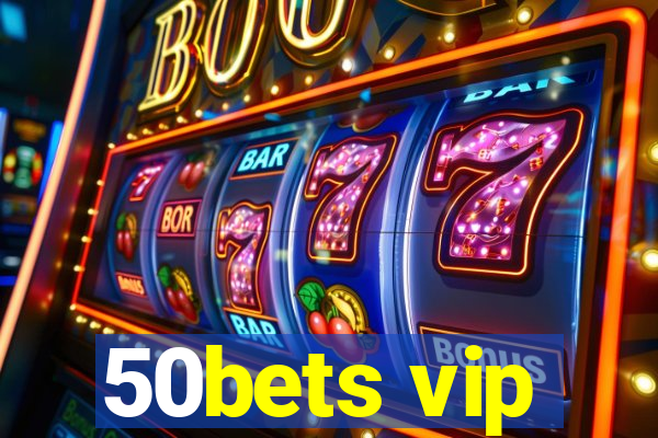 50bets vip