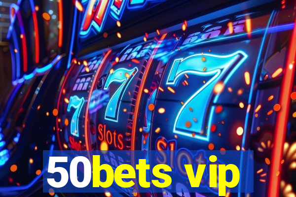 50bets vip