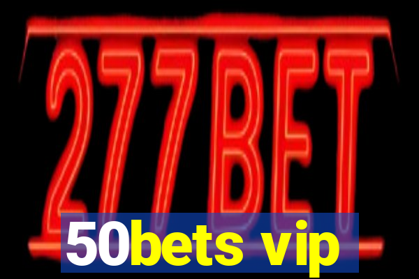 50bets vip