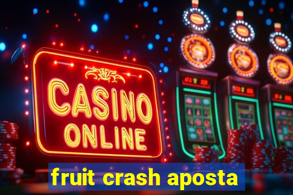 fruit crash aposta