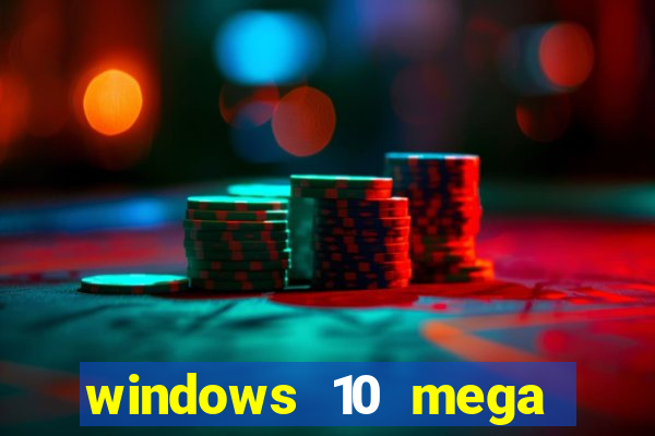 windows 10 mega lite premium download