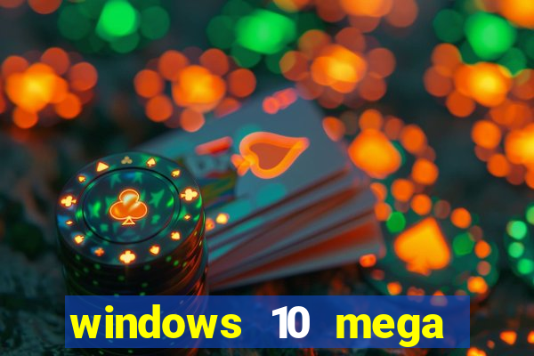 windows 10 mega lite premium download