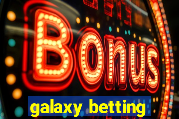 galaxy betting