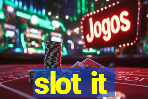 slot it