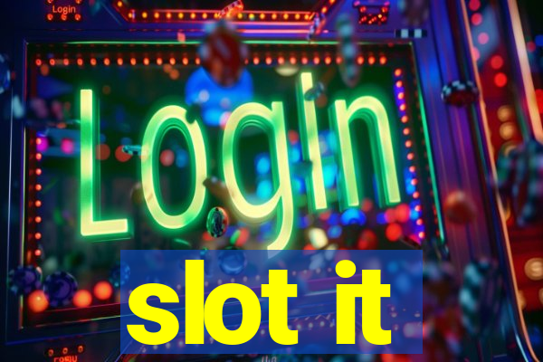 slot it