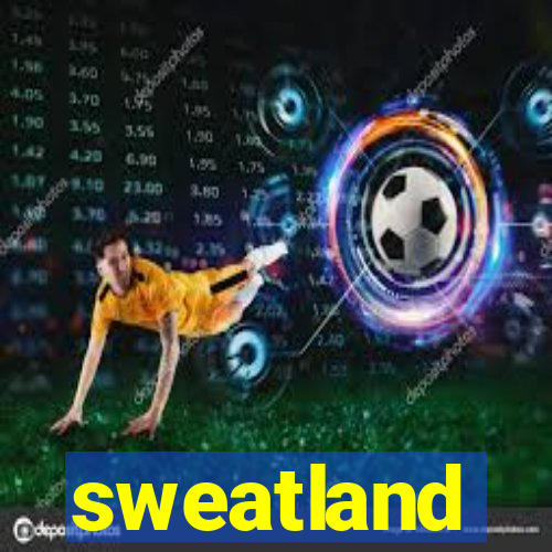 sweatland