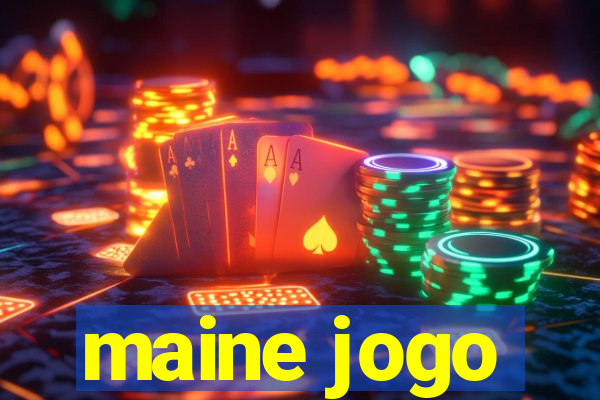 maine jogo