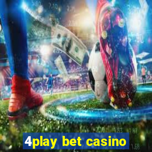 4play bet casino