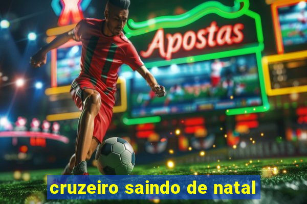 cruzeiro saindo de natal