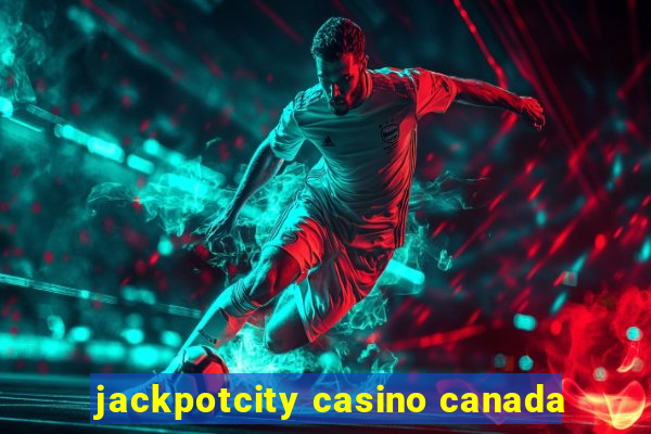 jackpotcity casino canada