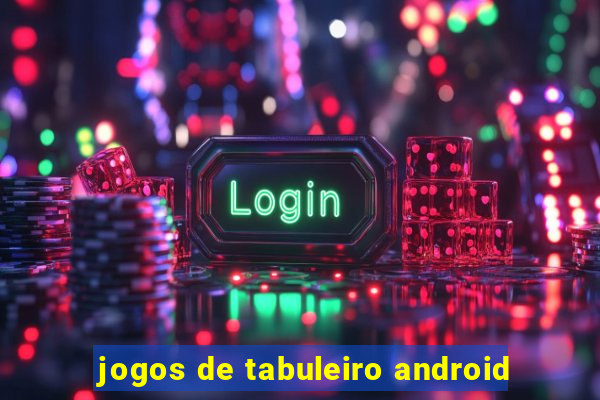 jogos de tabuleiro android