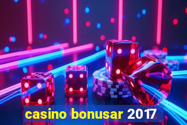 casino bonusar 2017