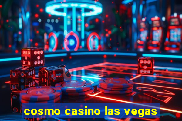 cosmo casino las vegas