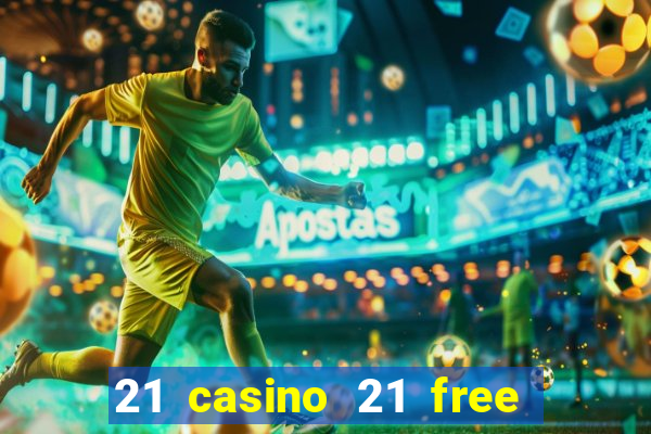 21 casino 21 free no deposit