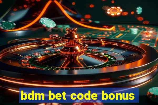 bdm bet code bonus